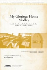 My Glorious Home Medley SATB choral sheet music cover